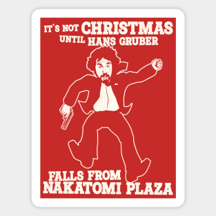 It's Not Christmas Until Hans Gruber Falls From Nakatomi Plaza Magnet